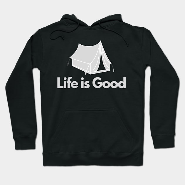 Life is good - Camping, Hiker, Outdoors Hoodie by SRC